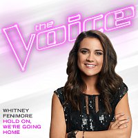 Whitney Fenimore – Hold On, We’re Going Home [The Voice Performance]