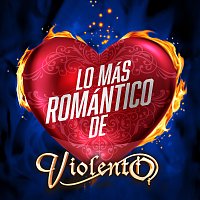 Violento – Lo Más Romántico De