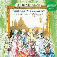 Fantasia di Primavera - Fantasien zur Fruhlingszeit mit Rondo Veneziano