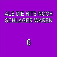 Přední strana obalu CD Als die Hits noch Schlager waren 6