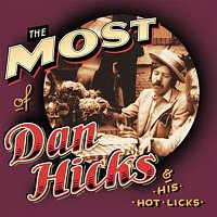 Dan Hicks & His Hot Licks – The Most Of Dan Hicks & His Hot Licks