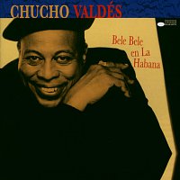 Chucho Valdés – Bele Bele En La Habana