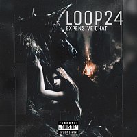 Loop24 – Expensive Chat