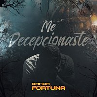 Banda Fortuna – Me Decepcionaste