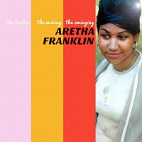 Aretha Franklin – The Tender, The Moving, The Swinging Aretha Franklin