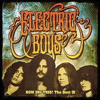 Electric Boys – Now Dig This !
