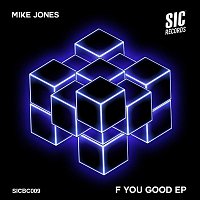 Mike Jones – F You Good
