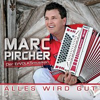 Marc Pircher – Alles wird gut