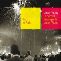 Lester Young – Le Dernier Message De Lester Young