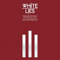 White Lies – Songs In The Key Of Death: Pt. II