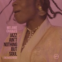 Melanie Charles, Betty Carter – Jazz (Ain't Nothing But Soul) [Reimagined]