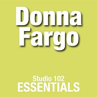 Donna Fargo – Donna Fargo: Studio 102 Essentials