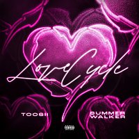Toosii, Summer Walker – Love Cycle