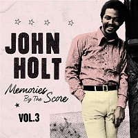 John Holt – Memories By The Score Vol. 3