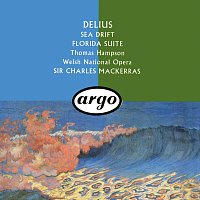 Sir Charles Mackerras, Thomas Hampson, Welsh National Opera Orchestra – Delius: Sea Drift; Florida Suite