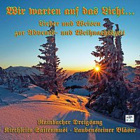 Rainbacher Dreig'sang, Kirchleitn Saitenmusi, Laubensteiner Blaser – Wir warten auf das Licht ...