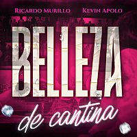 Ricardo Murillo, Kevin Apolo – Belleza De Cantina