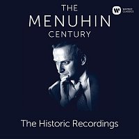 Yehudi Menuhin – The Menuhin Century - Historic Recordings