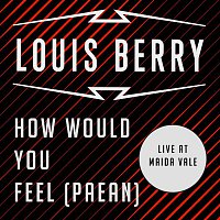 Louis Berry – How Would You Feel (Paean) (Live at BBC Maida Vale)