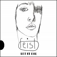 Feist – Let It Die