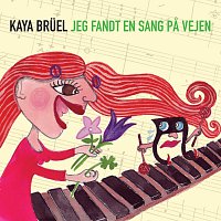 Kaya Bruel – Jeg Fandt En Sang Pa Vejen