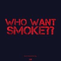 DJB – Who Want Smoke??
