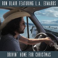 Ron Blair, L.A. Edwards – Drivin' Home For Christmas