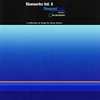 Bluewerks, Jazzy James – Bluewerks Vol. 8: Deepest Blue