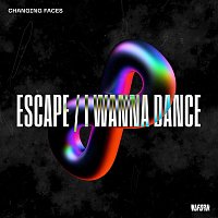 Changing Faces – Escape
