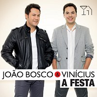 Joao Bosco & Vinícius – A Festa