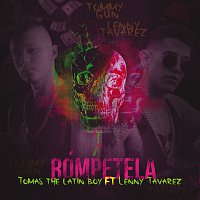 Tomas The Latin Boy, Lenny Tavárez – Rómpetela