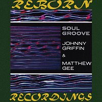 Johnny Griffin, Matthew Gee – Soul Groove (HD Remastered)