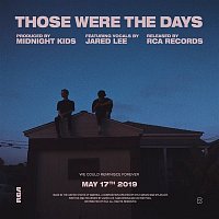 Midnight Kids & Jared Lee – Those Were The Days