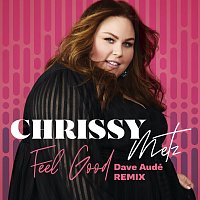 Chrissy Metz, Dave Audé – Feel Good [Dave Audé Remix]