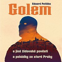 Arnošt Goldflam – Petiška: Golem a jiné židovské pověsti a pohádky ze staré Prahy MP3