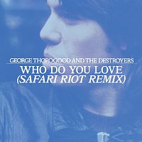 Who Do You Love [Safari Riot Remix]