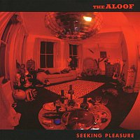 The Aloof – Seeking Pleasure