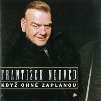 František Nedvěd – Když ohně zaplanou MP3