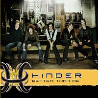 Hinder – Better Than Me [Intl MaxiEnhanced]