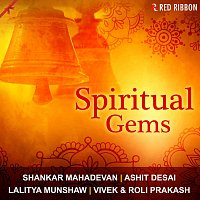 Shankar Mahadevan, Lalitya Munshaw, Roli Prakash, Vivek Prakash, Ashit Desai – Spiritual Gems