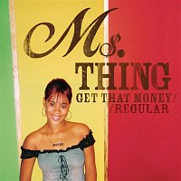 Ms Thing – Get That Money / Regular