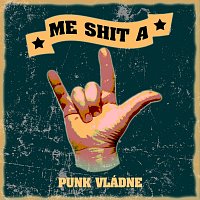 Me shit a – Punk vládne