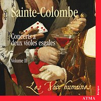 Les Voix humaines – Sainte-Colombe: Concerts a 2 violes esgales, Vol. 2