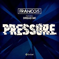 Francois – Pressure (feat. Dread MC)