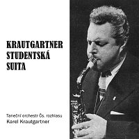 Taneční orchestr Čs. rozhlasu, Karel Krautgartner – Krautgartner: Studentská suita