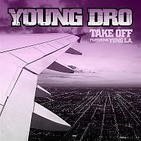 Young Dro – Take Off [feat. Yung L.A.]