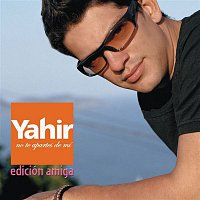 Yahir – No te apartes de mi/ Edicion Amiga