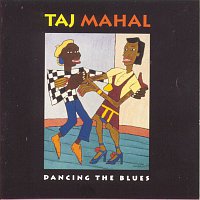 Taj Mahal – Dancing The Blues