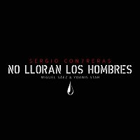 Sergio Contreras – No lloran los hombres (feat. Miguel Sáez y Yoanis Star)