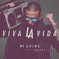 Mc Guime – Viva la vida (Participacao especial Tropkillaz)